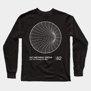 Pat Metheny Group / Minimalist Graphic Artwork Fan Design Long Sleeve T-Shirt